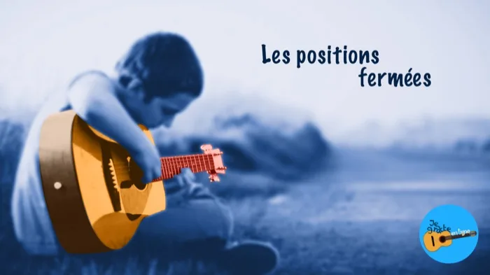 Accords : les positions fermées